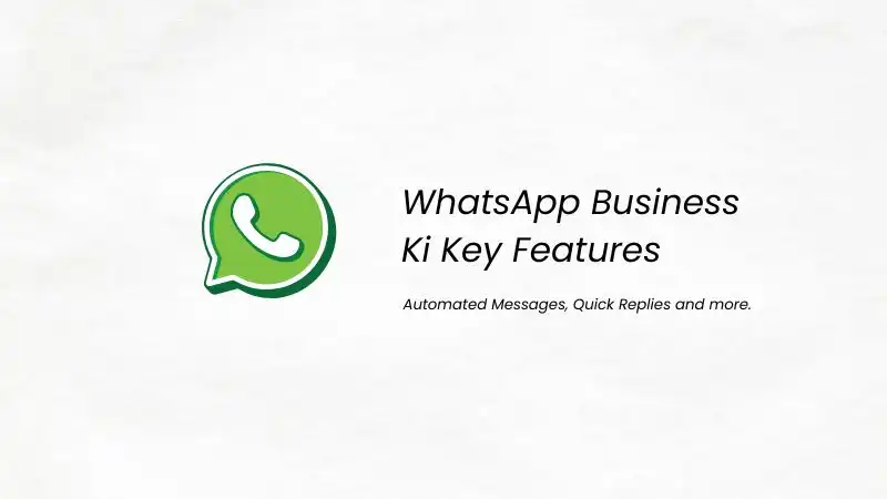 WhatsApp Business Marketing: 2026 Ki Complete Guide 4 WhatsApp Business app features for marketing and customer support