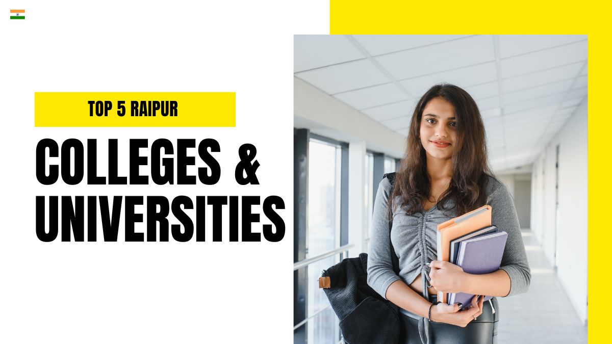 Top 5 Raipur Colleges & Universities