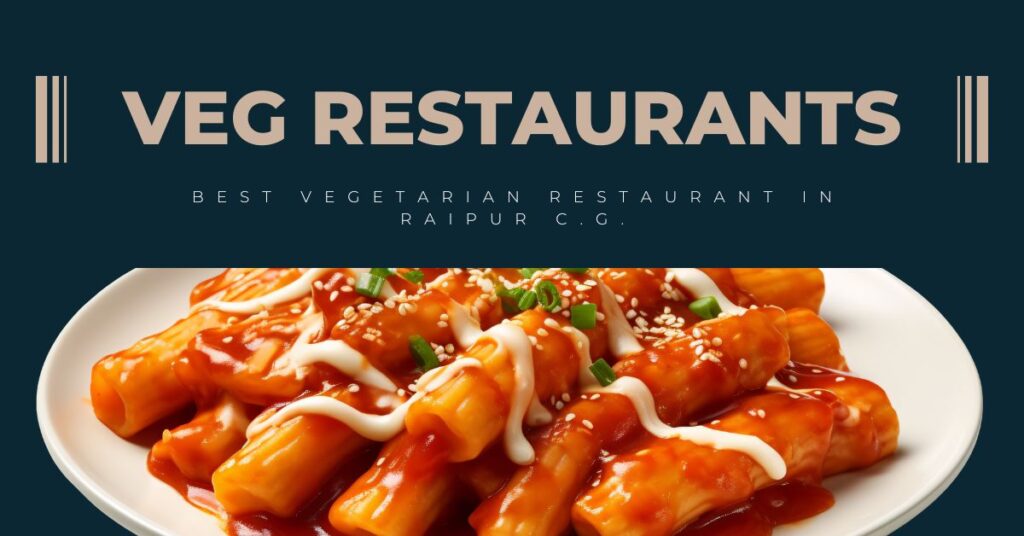 Best Veg Restaurants in Raipur c.g.